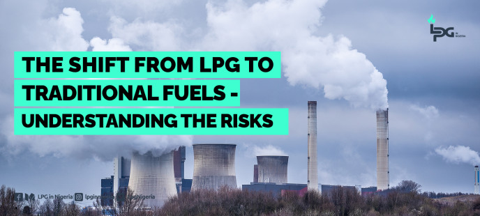 THE SHIFT FROM LPG TO TRADITIONAL FUELS - Understanding the Risks
