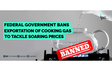 Federal Government Bans Exportation of Cooking Gas to Tackle Soaring Prices