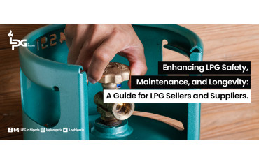 Enhancing LPG Safety, Maintenance, and Longevity: A Guide for LPG Sellers and Suppliers