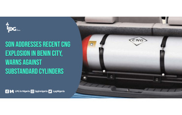 SON Addresses Recent CNG Explosion in Benin City, Warns Against Substandard Cylinders-LPG Blog