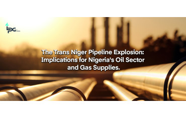 The Trans Niger Pipeline Explosion: Implications for Nigeria's Oil Sector and Gas Supplies