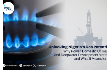 Unlocking Nigeria’s Gas Potential: Why Power, Domestic Utilisation, and Deepwater Development Matter and What It Means for LPG-LPG Blog