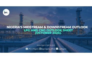 NIGERIA’S MIDSTREAM & DOWNSTREAM OUTLOOK- LPG AND CNG OUTLOOK SHEET (OCTOBER 2025).