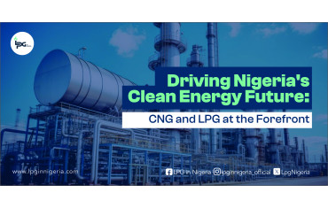 Driving Nigeria’s Clean Energy Future: CNG and LPG at the Forefront-LPG Blog