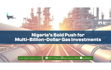 Nigeria’s Bold Push for Multi-Billion-Dollar Gas Investments
