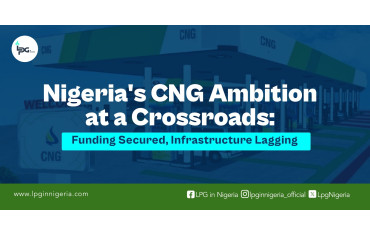 Nigeria’s CNG Ambition at a Crossroads: Funding Secured, Infrastructure Lagging