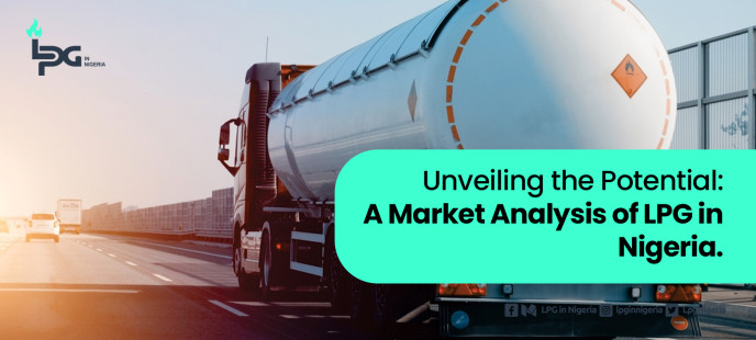 Unveiling the Potential - A Market Analysis of LPG in Nigeria
