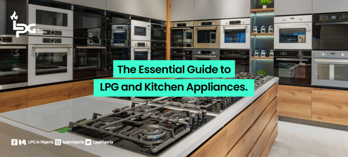 The Essential Guide to LPG and Kitchen Appliances