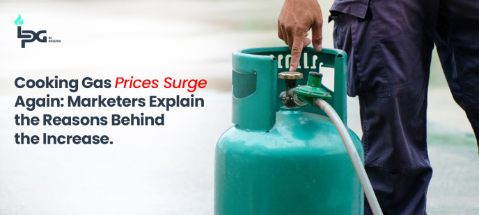 Cooking Gas Prices Surge Again: Marketers Explain the Reasons Behind the Increase.