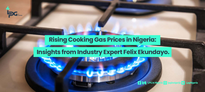 Rising Cooking Gas Prices in Nigeria: Insights from Industry Expert Felix Ekundayo