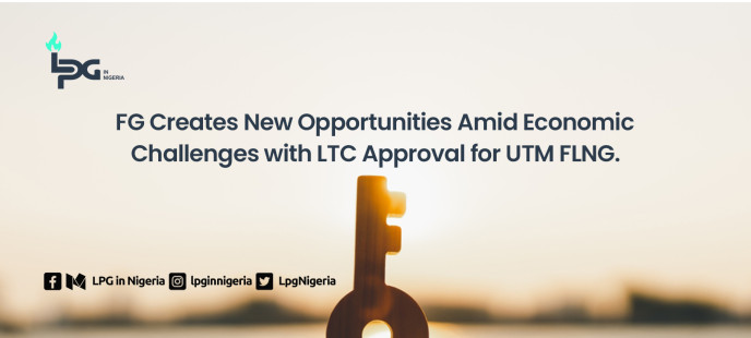 FG Creates New Opportunities Amid Economic Challenges with LTC Approval for UTM FLNG