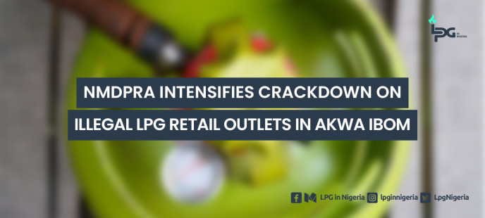 NMDPRA Intensifies Crackdown on Illegal LPG Retail Outlets in Akwa Ibom