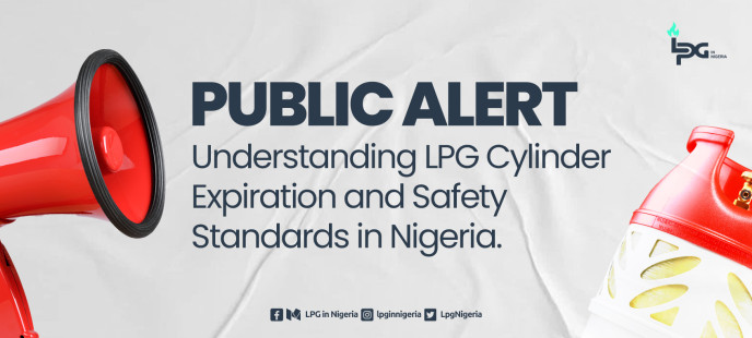 Public Alert: Understanding LPG Cylinder Expiration and Safety Standards in Nigeria