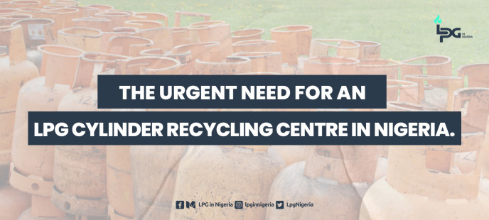 The Urgent Need for an LPG Cylinder Recycling Centre in Nigeria