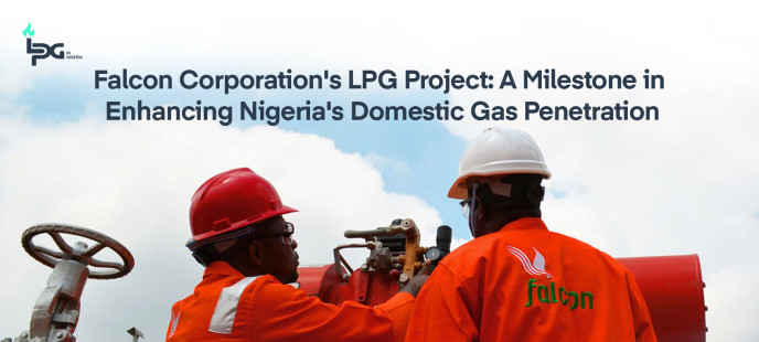 Falcon Corporation's LPG Project: A Milestone in Enhancing Nigeria's Domestic Gas Penetration