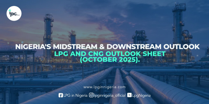 NIGERIA’S MIDSTREAM & DOWNSTREAM OUTLOOK- LPG AND CNG OUTLOOK SHEET (OCTOBER 2025).