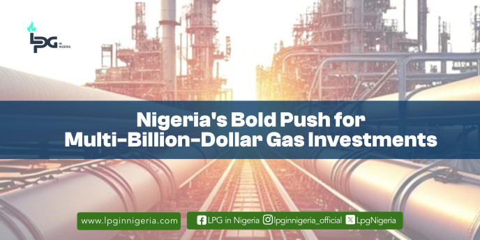 Nigeria’s Bold Push for Multi-Billion-Dollar Gas Investments