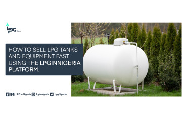 How to Sell LPG Tanks and Equipment Fast Using the LPGinNigeria Platform