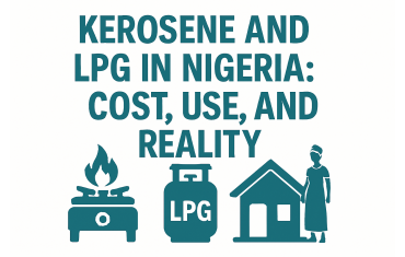 Kerosene and LPG in Nigeria: Cost, Use, and Reality
