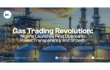 Gas Trading Revolution: Nigeria Launches First Licence to Power Transparency and Growth-LPG Blog