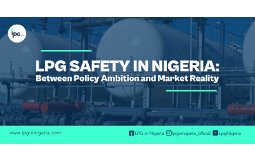 LPG Safety in Nigeria: Between Policy Ambition and Market Reality